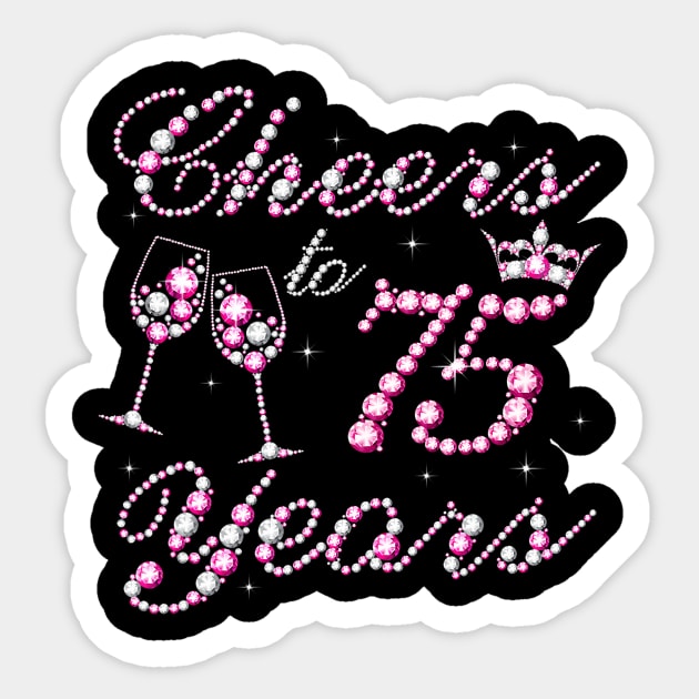 Cheers To 75 Years 1957 75th Birthday Queen Pink Diamond Sticker by Cortes1